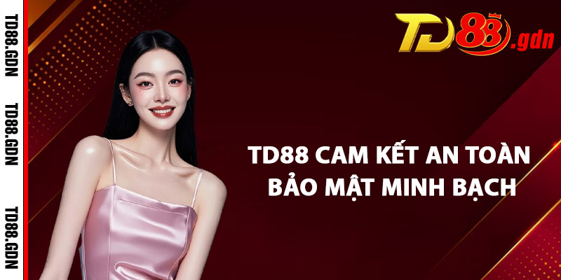 Giới Thiệu TD88 – Với Hệ Sinh Thái Cá Cược Toàn Diện 3 TD88 Cam Kết An Toàn – Bảo Mật – Minh Bạch