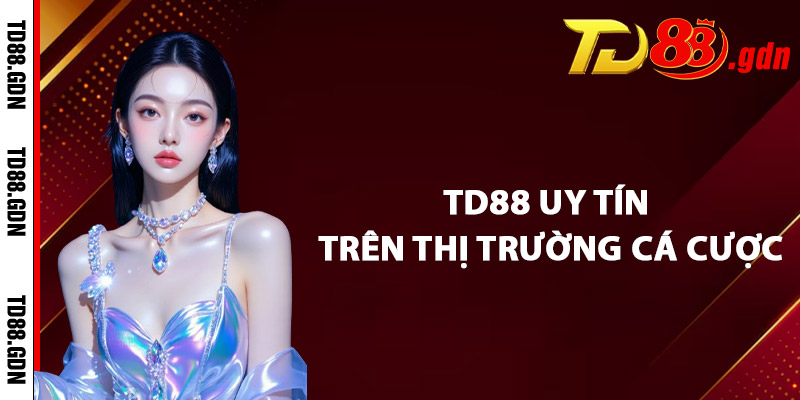 Giới Thiệu TD88 – Với Hệ Sinh Thái Cá Cược Toàn Diện 1 TD88 Uy Tín Trên Thị Trường Cá Cược
